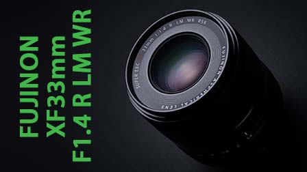 Fujinon XF33mmF1.4R LM WR, standard di nuova generazione per il