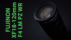 Fujinon XF18-120mmF4 LM PZ WR, zoom motorizzato per foto e video